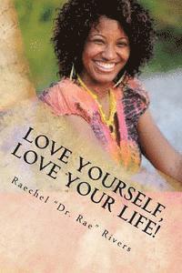 bokomslag Love Yourself, Love Your Life!: The Self-Love Handbook