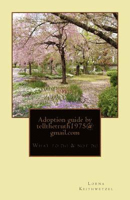 bokomslag Adoption guide by tellthetruth1975@gmail.com: What to do & not do for adoptee's by adopted