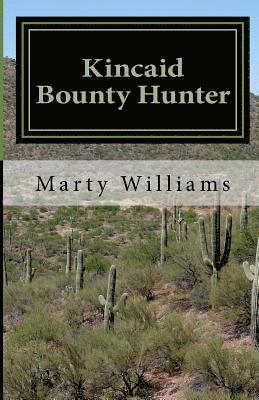Marty Williams - Kincaid, Bounty Hunter, Häftad