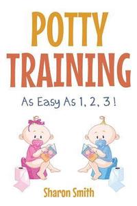 bokomslag Potty Training as Easy as 1, 2, 3 !