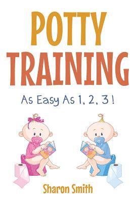 Potty Training as Easy as 1, 2, 3 ! 1