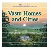 bokomslag Vastu Homes and Cities: Vedic Architecture in Harmony with Natural Law