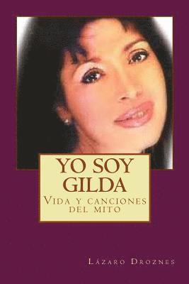 Lazaro Droznes - Yo soy Gilda: Vida y canciones de Gilda, Häftad. Tillgänglighet: Lägg i varukorg