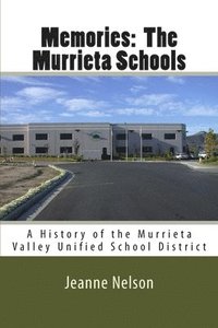 bokomslag Memories: The Murrieta Schools: A History of the Murrieta Valley Unified School District