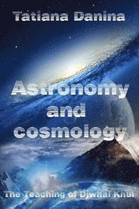 bokomslag The Teaching of Djwhal Khul - Astronomy and cosmology: Esoteric Natural Science