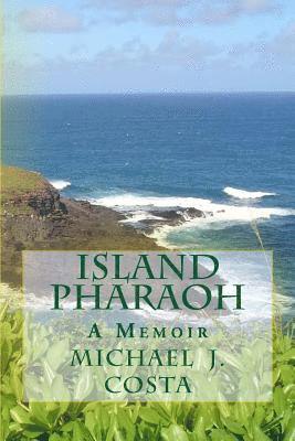 Island Pharaoh: A Memoir 1