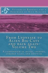 bokomslag From Lyonesse to Alien Big Cats and back again: Volume Two: A compendium of myths, legends, strange tales, and cryptids
