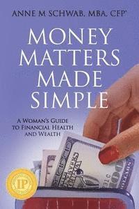 bokomslag Money Matters Made Simple: A Woman's Guide to Financial Health and Wealth