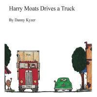 bokomslag Harry Moats Drives a Truck