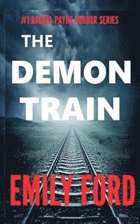 bokomslag The Demon Train: Book #1 in the Rachel Payne Horror Series