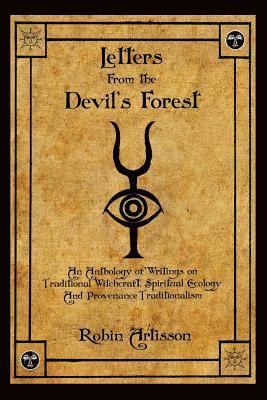 Robin Artisson - Letters from the Devil's Forest: An Anthology of Writings on Traditional Witchcraft, Spiritual Ecology and Provenance Traditionalism, Häftad