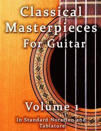 bokomslag Classical Masterpieces for Guitar Volume 1: in Standard Notation and Tablature