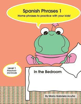 bokomslag Spanish Phrases 1: Home Phrases to Practice with your Kids in the Bedroom