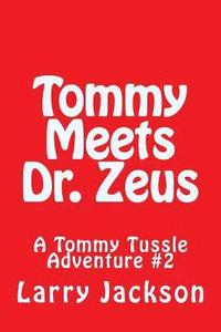 bokomslag Tommy Meets Dr. Zeus: A Tommy Tussle Adventure #2