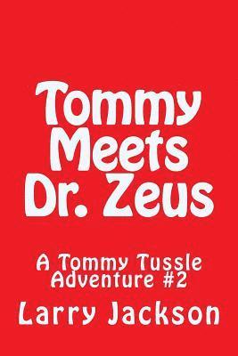 bokomslag Tommy Meets Dr. Zeus: A Tommy Tussle Adventure #2