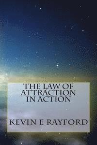 bokomslag The Law of Attraction In Action: Living the Law of Attraction