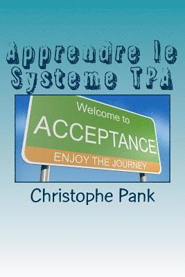 Christophe Pank - Apprendre le Systeme TPA: Une nouvelle approche pour parvenir a l'apaisement, Häftad