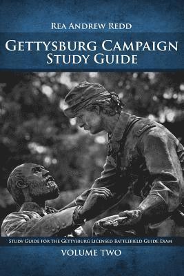 Gettysburg Campaign Study Guide Volume Two: Study Guide For The Gettysburg Licensed Battlefield Guide Exam 1