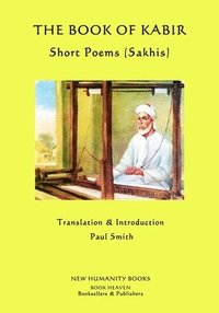 bokomslag The Book of Kabir: Short Poems (Sakhis)