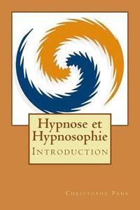 bokomslag Hypnose et Hypnosophie: Introduction