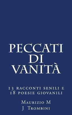 bokomslag Peccati di vanita': 13 racconti senili e 18 poesie giovanili