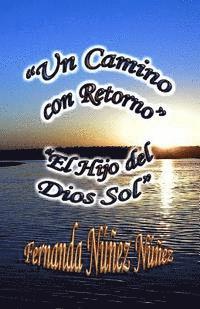 Un Camino con Retorno y El Hijo del Dios Sol 1