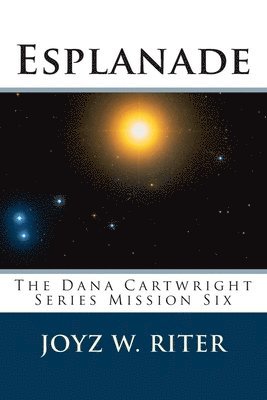 Esplanade: The Dana Cartwright Series Mission Six 1