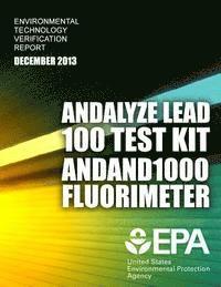 Environmental Technology Verification Report: And Alyze Lead 100 Test Kit and 1000 Fluorimeter 1