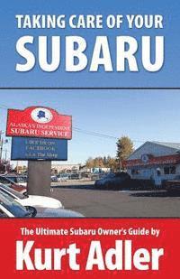 bokomslag Taking Care of Your Subaru: The Ultimate Subaru Owner's Guide