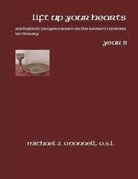 bokomslag Lift Up Your Hearts Year B: Eucharistic Prayers Based on the Revised Common Lectionary