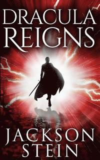 bokomslag Dracula Reigns: A Paranormal Thriller