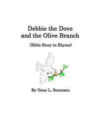 bokomslag Debbie the Dove and the Olive Branch: Bible Story in Rhyme