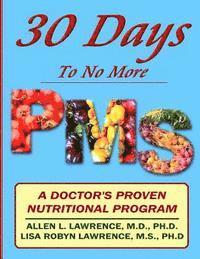 bokomslag 30 Days to No More Premenstrual Syndrome: A Doctor's Proven Nutritional Program
