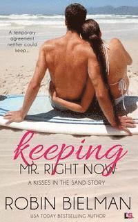 bokomslag Keeping Mr. Right Now (a Kisses in the Sand Novel)