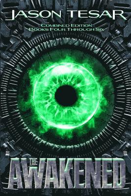 Combined Edition: The Awakened Books Four Through Six 1