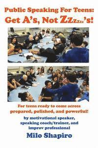 bokomslag Public Speaking For Teens: Get A's, Not Zzzzzz's!: Being prepared, polished, and powerful...at any age!