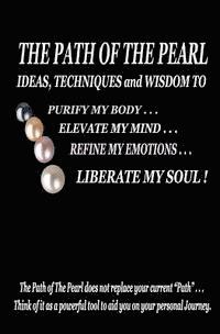 The Path of the Pearl: Everything that happens to you -- Every circumstance and event - is for Your Own Soul's Growth ! 1