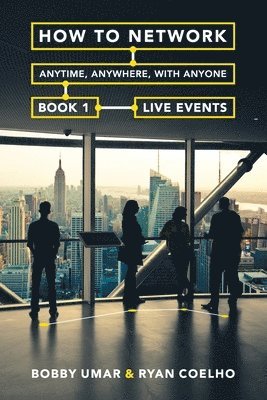 bokomslag How to Network Anytime, Anywhere, with Anyone: Book 1: Live Events