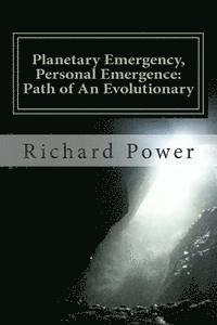 bokomslag Planetary Emergency, Personal Emergence: Path of An Evolutionary
