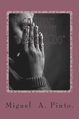 Miguel a. Pinto - Carrusel, un poema "desconocido": Renaceres, Häftad