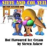 Steven Askew - Hot Flavoured Ice Cream: A Steve And Col Yeti Story, Häftad