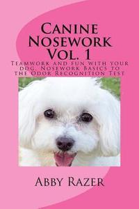 bokomslag Canine Nosework Vol. 1: Teamwork and fun with your dog, Nosework Basics to the Odor Recognition Test