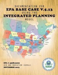 bokomslag Documentation for EPA Base Case v.5.13 Using the Integrated Planning Model