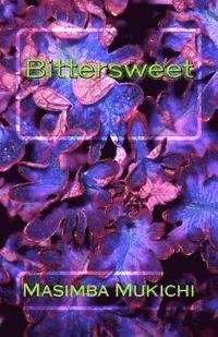 Masimba Mukichi - Bittersweet, Häftad