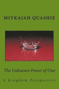 The Unknown Power of One: A Kingdom Perspective 1