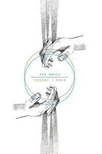 Ryan J. Tressel - The While, Häftad