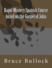 bokomslag Rapid Mastery Spanish Course based on the Gospel of John