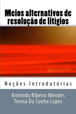 Meios alternativos de resolução de litígios: Noções Introdutórias