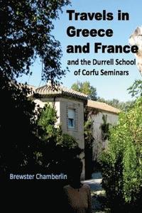 bokomslag Travels in Greece and France And the Durrell School Of Corfu Seminars
