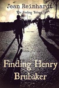 bokomslag Finding Henry Brubaker: Book Three: The Finding Trilogy
